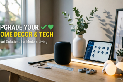 Upgrades Home Decoradtech: Smart Transformations That Last